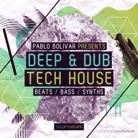 Loopmasters Pablo Bolivar Deep and Dub Tech House MULTiFORMAT