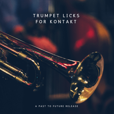 PastToFutureReverbs Trumpet Licks For Kontakt! KONTAKT