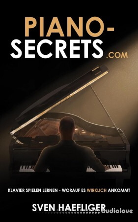 Piano-Secrets.com: Klavier spielen lernen - worauf es wirklich ankommt (German Edition)