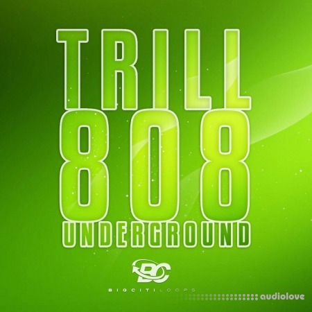 Big Citi Loops Trill 808 Underground