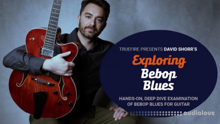 Truefire David Shorr's Exploring Bebop Blues TUTORiAL