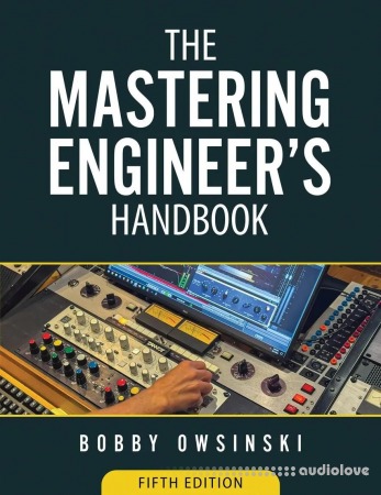 Bobby Owsinski The Mastering Engineer's Handbook 5th Edition