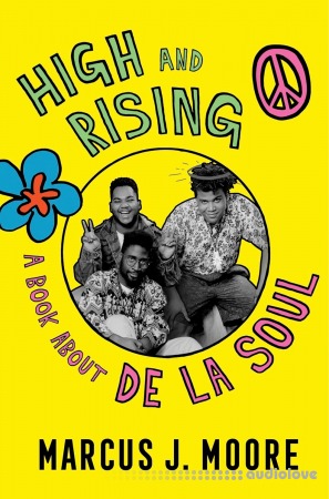 High And Rising: A Book About De La Soul