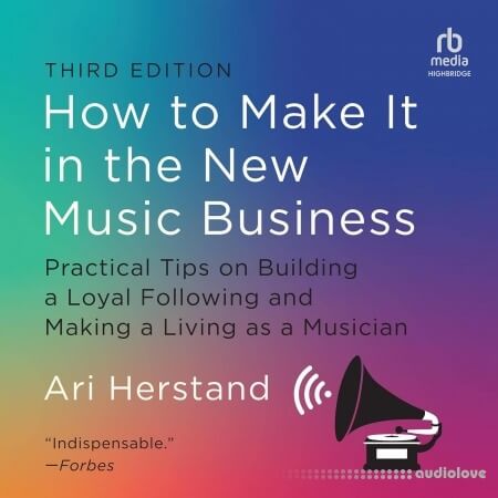 How to Make It in the New Music Business, 3rd Edition (Audiobook)