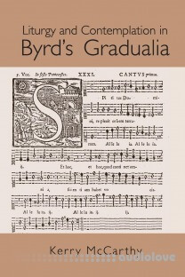 Liturgy and Contemplation in Byrd's Gradualia