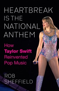 Heartbreak Is the National Anthem: How Taylor Swift Reinvented Pop Music