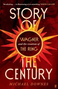 Story of the Century: Wagner and the creation of The Ring