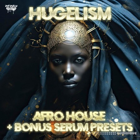 Infinity Audio Hugelism - Afro House + Bonus Serum Presets