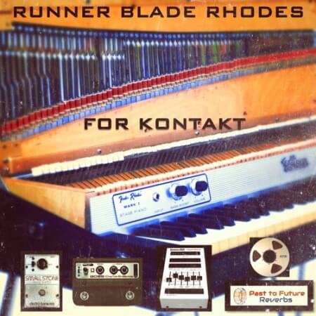 PastToFutureReverbs Runner Blade Rhodes Electric Piano For Kontakt! KONTAKT