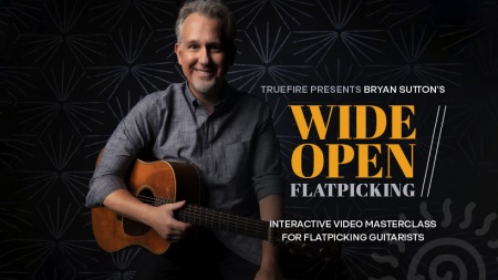 Truefire Bryan Sutton's Wide Open Flatpicking TUTORiAL