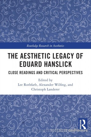 The Aesthetic Legacy of Eduard Hanslick