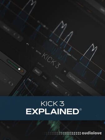 Groove3 KICK 3 Explained