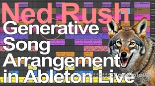 Ned Rush Generative Song Arrangement in Ableton Live