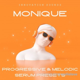 Innovation Sounds Monique Progressive and Melodic Serum Presets