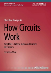 How Circuits Work: Amplifiers, Filters, Audio and Control Electronics 2nd Edition