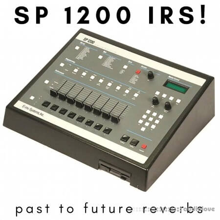 PastToFutureReverbs SP 1200 Converter IRs