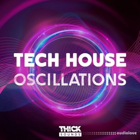 Thick Sounds Tech House Oscillations WAV MiDi Synth Presets