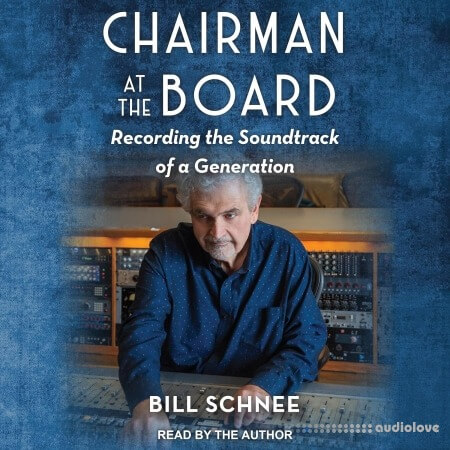 Chairman at the Board: Recording the Soundtrack of a Generation (Audiobook)