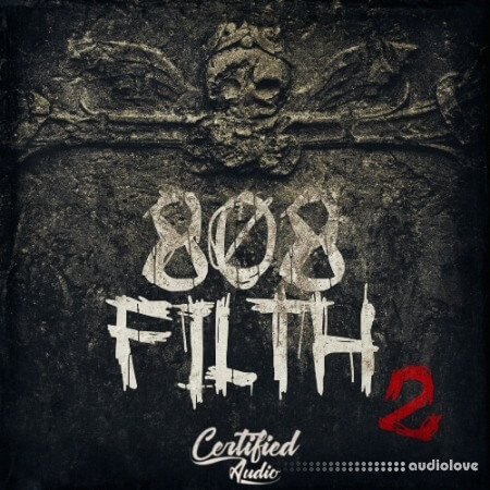 Certified Audio 808 Filth VOL.2 WAV