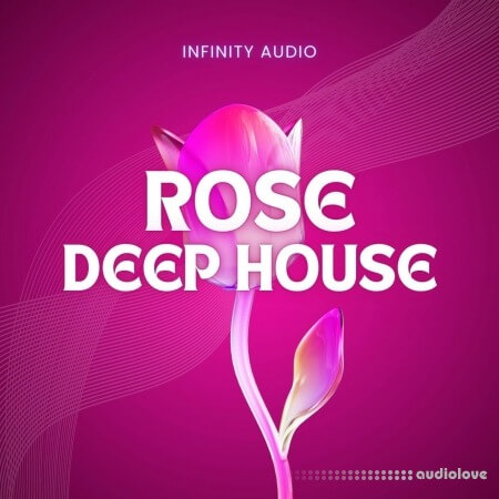 Infinity Audio Rose - Deep House WAV MiDi