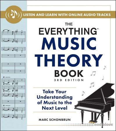 The Everything Music Theory Book: Take Your Understanding of Music to the Next Level (Everything) 3rd Edition