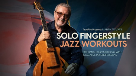 Truefire Martin Taylor's Solo Fingerstyle Jazz Workouts TUTORiAL