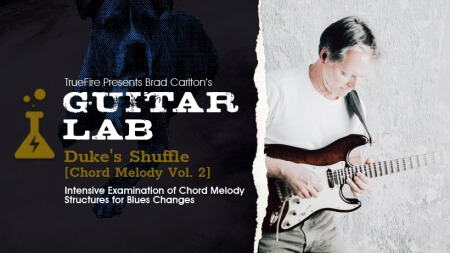 Truefire Brad Carlton's Guitar Lab: Duke's Shuffle: Chord Melody Vol.2 TUTORiAL