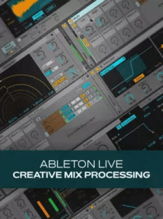 Groove3 Ableton Live: Creative Mix Processing TUTORiAL