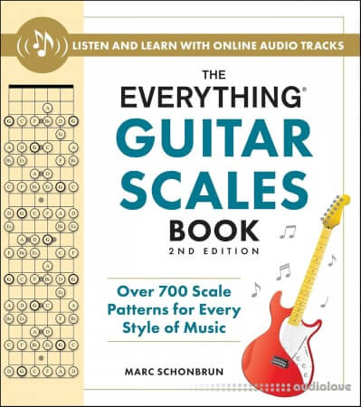 The Everything Guitar Scales Book 2nd Edition: Over 700 Scale Patterns for Every Style of Music (Everything® Series)