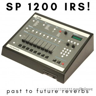 PastToFutureReverbs SP 1200 Converter IRs