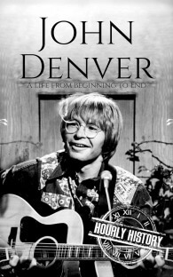 John Denver: A Life from Beginning to End