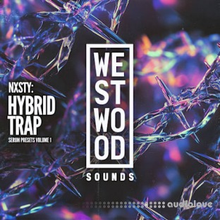 Westwood Sounds NXSTY: Hybrid Trap Serum Presets Vol.1