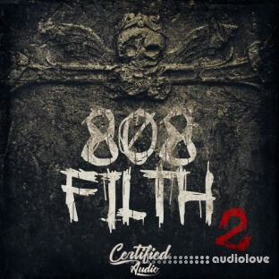 Certified Audio 808 Filth VOL.2