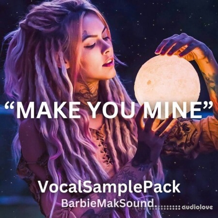 Barbie Mak MAKE YOU MINE - Female Vocal Sample Pack WAV