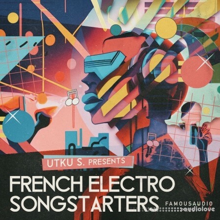 Famous Audio Utku S French Electro Songstarters WAV