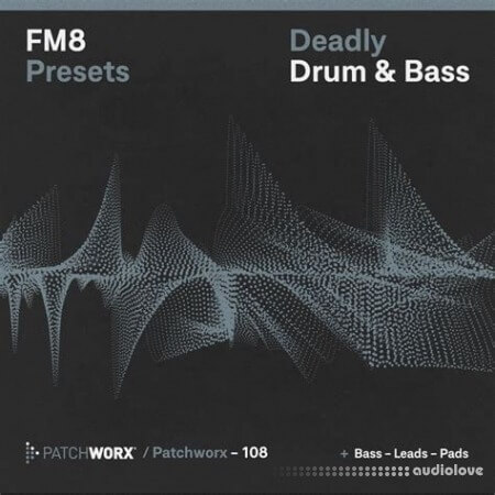 Loopmasters Patchworx 108 FM8 Deadly Drum and Bass WAV MiDi Synth Presets