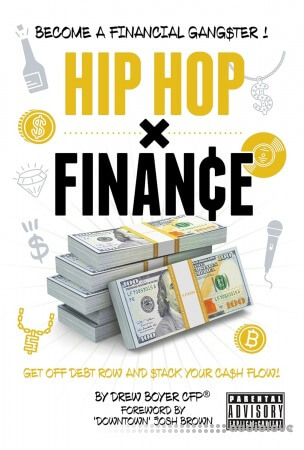 Hip Hop x Finance: Become a Financial Gangster! Get off Debt Row and Stack your Cash Flow