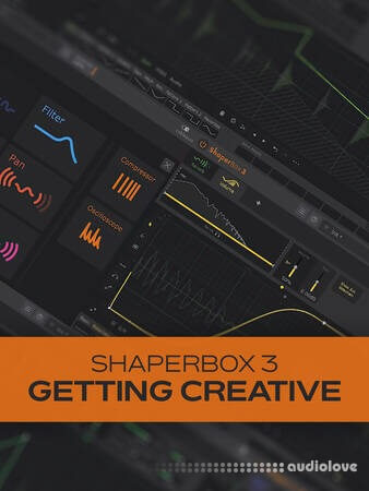 Groove3 ShaperBox 3 Getting Creative TUTORiAL