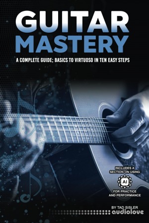 Guitar Mastery: A Complete Guide