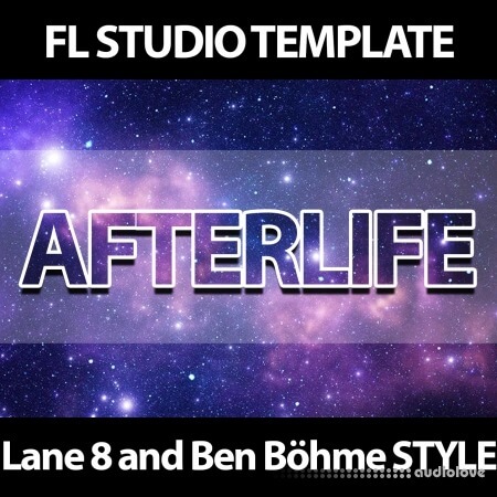 Innovation Sounds Afterlife Progressive FL Studio 20 Template Lane 8 and Ben Böhme Style DAW Templates