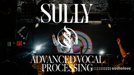 Sully Advanced Vocal Processing TUTORiAL