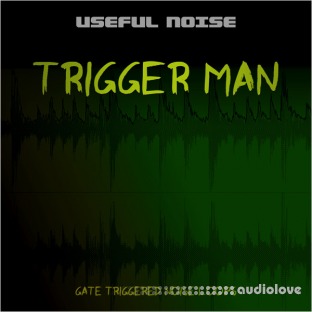 Useful Noise Trigger Man