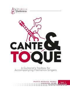 Cante & Toque: A Guitarist's Toolbox for Accompanying Flamenco Singers