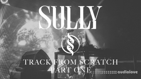 Sully Track From Scratch Part 1 Tips for Starting Mindset + Template DAW Templates