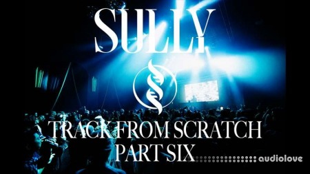 Sully Track From Scratch Part 6 Drop Drums + EFX (Patreon) TUTORiAL