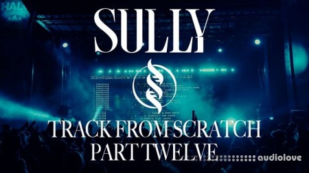 Sully Track From Scratch Part 12 THE FINALE TUTORiAL