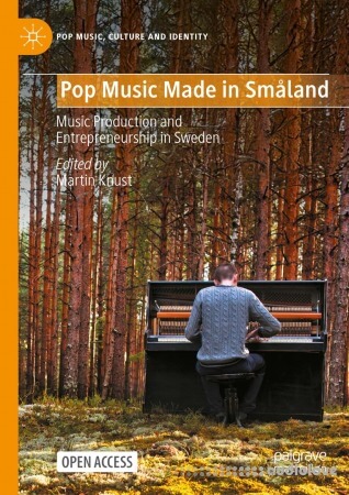 Pop Music Made in Smaland: Music Production and Entrepreneurship in Sweden