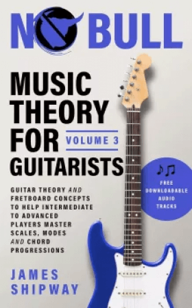 James Shipway Music Theory for Guitarists Vol.3 PDF EPUB