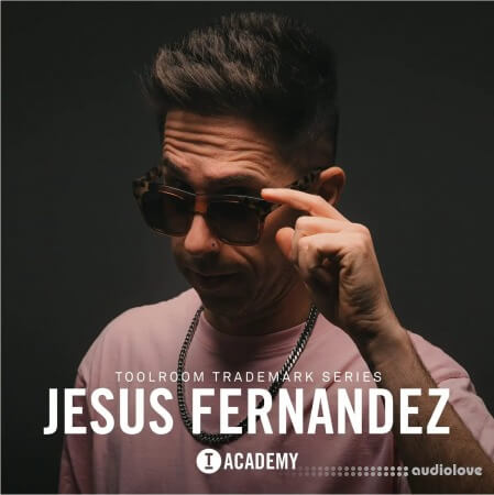 Toolroom Jesus Fernandez Trademark Series WAV