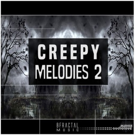 BFractal Music Creepy Melodies